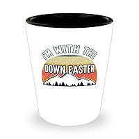 Down Easter, I'm With The Down Easter Shot Glass 1.5oz