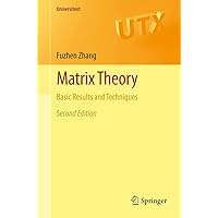 Matrix Theory: Basic Results and Techniques (Universitext) Matrix Theory: Basic Results and Techniques (Universitext) Paperback eTextbook