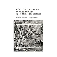 Pollutant Effects in Freshwater: Applied Limnology Pollutant Effects in Freshwater: Applied Limnology eTextbook Hardcover Paperback