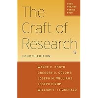 The Craft of Research, Fourth Edition (Chicago Guides to Writing, Editing, and Publishing) The Craft of Research, Fourth Edition (Chicago Guides to Writing, Editing, and Publishing) Paperback eTextbook Spiral-bound Hardcover