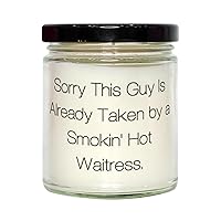 Joke Waitress Gifts, Sorry This Guy is Already Taken by a Smokin', Funny Birthday Scent Candle for Men Women, from Colleagues