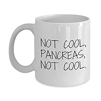 Funny Diabetic Gift - Diabetes Mug - Present For Diabetic - Diabetes Awareness - Not Cool Pancreas