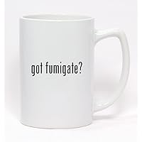 got fumigate? - Statesman Ceramic Coffee Mug 14oz