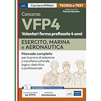 Concorso VFP4 - Esercito, Marina, Aeronautica: Manuale completo per la prova di selezione a carattere culturale, logico-deduttivo e professionale (Italian Edition)