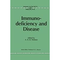 Immunodeficiency and Disease (Immunology and Medicine) Immunodeficiency and Disease (Immunology and Medicine) Hardcover Paperback