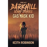 Gas Mask Kid (Darkhill Scary Stories Book 2)
