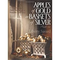 Apples of Gold in Baskets of Silver Apples of Gold in Baskets of Silver Hardcover
