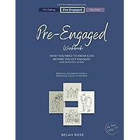 Pre-Engaged Workbook: What you need to know & do before you get engaged (and definitely after) (Pre-Marriage Workbooks) Pre-Engaged Workbook: What you need to know & do before you get engaged (and definitely after) (Pre-Marriage Workbooks) Paperback