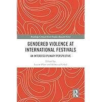 Gendered Violence at International Festivals: An Interdisciplinary Perspective (ISSN) Gendered Violence at International Festivals: An Interdisciplinary Perspective (ISSN) Kindle Hardcover Paperback