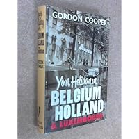 Your Holiday In Belgium Holland And Luxembourg Your Holiday In Belgium Holland And Luxembourg Hardcover