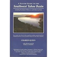 A Nature Guide to the Southwest Tahoe Basin: Including Desolation Wilderness and Fallen Leaf Lake: Trees, Shrubs, Ferns, Flowers, Birds, Amphibians, A Nature Guide to the Southwest Tahoe Basin: Including Desolation Wilderness and Fallen Leaf Lake: Trees, Shrubs, Ferns, Flowers, Birds, Amphibians, Hardcover