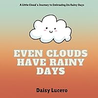 Even Clouds Have Rainy Days