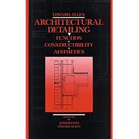 Architectural Detailing: Function Constructibility Aesthetics Architectural Detailing: Function Constructibility Aesthetics Hardcover Paperback