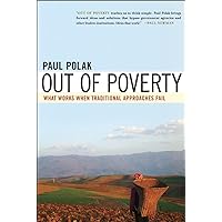 Out of Poverty: What Works When Traditional Approaches Fail Out of Poverty: What Works When Traditional Approaches Fail Kindle Audible Audiobook Hardcover Paperback