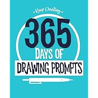 Keep Creating: 365 Days of Drawing Prompts Sketchbook