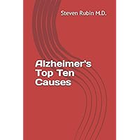 Alzheimer's Top Ten Causes Alzheimer's Top Ten Causes Paperback Kindle