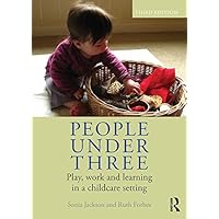 People Under Three: Play, work and learning in a childcare setting People Under Three: Play, work and learning in a childcare setting Kindle Hardcover Paperback