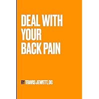 Deal With Your Back Pain Deal With Your Back Pain Paperback Kindle