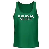 If He Holds, We Hold. - Men's Soft & Comfortable Tank Top