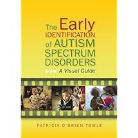 The Early Identification of Autism Spectrum Disorders: A Visual Guide The Early Identification of Autism Spectrum Disorders: A Visual Guide Kindle Paperback Mass Market Paperback