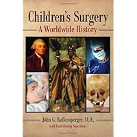 Children’s Surgery: A Worldwide History Children’s Surgery: A Worldwide History Kindle Paperback