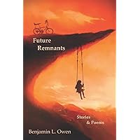 Future Remnants: Stories & Poems