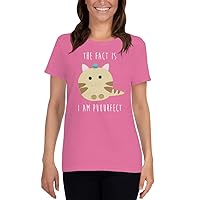 The Fact is I am Puuurfect Funny Cat Shirt for Women S-XXXL Multiple Colors Cute Womens Shirt