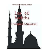 Les 40 hadiths (French Edition) Les 40 hadiths (French Edition) Paperback Kindle