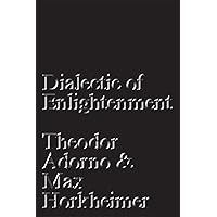 Dialectic of Enlightenment Dialectic of Enlightenment Paperback Hardcover