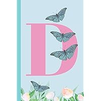 D - Monogram Notebook D Pink Letter Initial - Personalised Floral Butterfly Journal for Women and Girls: Monogram Notebook for Women, Composition 6x9 ... Friends Birthday | Initial Notebook Paperback D - Monogram Notebook D Pink Letter Initial - Personalised Floral Butterfly Journal for Women and Girls: Monogram Notebook for Women, Composition 6x9 ... Friends Birthday | Initial Notebook Paperback Paperback