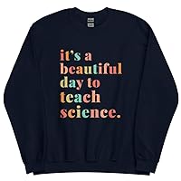 It's A Beautiful Day To Teach Science Sweatshirt Science Teacher Sweater Teacher Gifts Science Teacher Gifts Teacher Crewneck