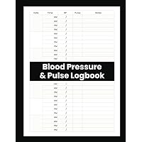 Blood Pressure & Pulse Logbook: Simple Daily BP & Heart Rate Journal | Record 2 Years of Readings at Home | Large Sized 8.5” x 11”