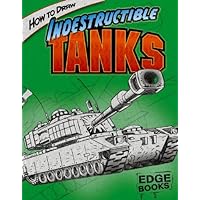 How to Draw Indestructible Tanks How to Draw Indestructible Tanks Library Binding