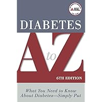 Diabetes A to Z: What You Need to Know about Diabetes - Simply Put Diabetes A to Z: What You Need to Know about Diabetes - Simply Put Paperback