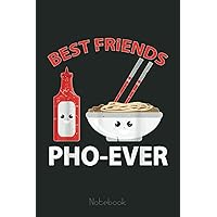 Funny Vietnamese Food Best Friend pho-ever pun Notebook: Funny Gift For Your Best Friend Planner, Journal, Notebook, Composition Book, Diary for Women, Men, Teens, and Children