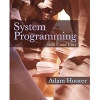 System Programming with C and Unix System Programming with C and Unix Paperback eTextbook