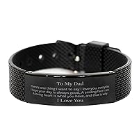 Dad Bracelet There's one thing I want to say I love you Engraved Black Mesh Bracelet Father Jewelry Gift for Dad Fathers Day Gift from Daughter Son