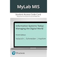 Information Systems Today: Managing in the Digital World -- MyLab MIS with Pearson eText Access Code Information Systems Today: Managing in the Digital World -- MyLab MIS with Pearson eText Access Code Kindle Paperback Printed Access Code
