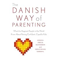 The Danish Way of Parenting: What the Happiest People in the World Know About Raising Confident, Capable Kids The Danish Way of Parenting: What the Happiest People in the World Know About Raising Confident, Capable Kids Paperback Audible Audiobook Kindle Spiral-bound