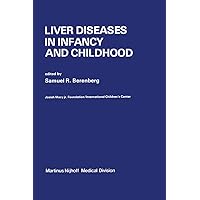 Liver Diseases in Infancy and Childhood Liver Diseases in Infancy and Childhood Hardcover Paperback