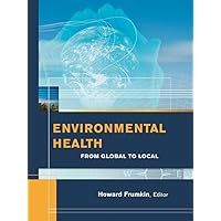 Environmental Health: From Local To Global Environmental Health: From Local To Global Hardcover