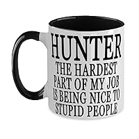 Hunter Hardest Part Of My Job Is Being Nice To Stupid People Special Two Tone Black and White 12oz Coffee Mug for Hunter