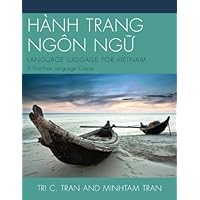 HÀNH TRANG NGÔN NG?: LANGUAGE LUGGAGE FOR VIETNAM: A First-Year Language Course HÀNH TRANG NGÔN NG?: LANGUAGE LUGGAGE FOR VIETNAM: A First-Year Language Course eTextbook Paperback