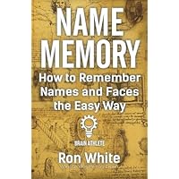 How to Remember Names and Faces the Easy Way How to Remember Names and Faces the Easy Way Paperback Kindle