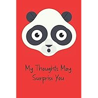 My Thoughts May Surprise You: Panda Notebook in Red, White Pre-lined Pages For Everyday Use My Thoughts May Surprise You: Panda Notebook in Red, White Pre-lined Pages For Everyday Use Paperback