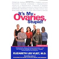 It's My Ovaries, Stupid! It's My Ovaries, Stupid! Hardcover Paperback