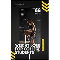 Weight Loss for College Students: Healthy Living on Campus