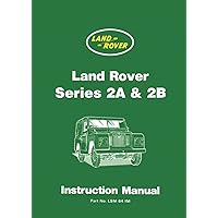 Land Rover Series 2A and 2B Instruction Manual (Official Handbooks) Land Rover Series 2A and 2B Instruction Manual (Official Handbooks) Paperback