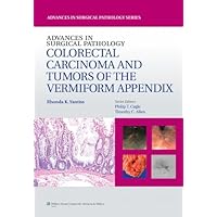 Advances in Surgical Pathology: Colorectal Carcinoma and Tumors of the Vermiform Appendix Advances in Surgical Pathology: Colorectal Carcinoma and Tumors of the Vermiform Appendix Kindle Hardcover