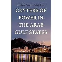 Centers of Power in the Arab Gulf States Centers of Power in the Arab Gulf States Hardcover Kindle